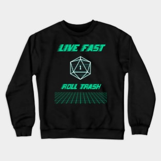 Live Fast Roll Trash Synthwave Neon Dnd D20 Dice Crewneck Sweatshirt